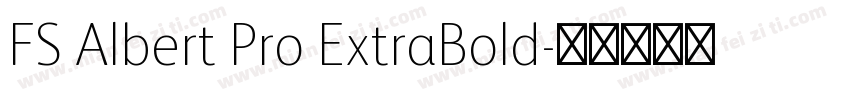 FS Albert Pro ExtraBold字体转换